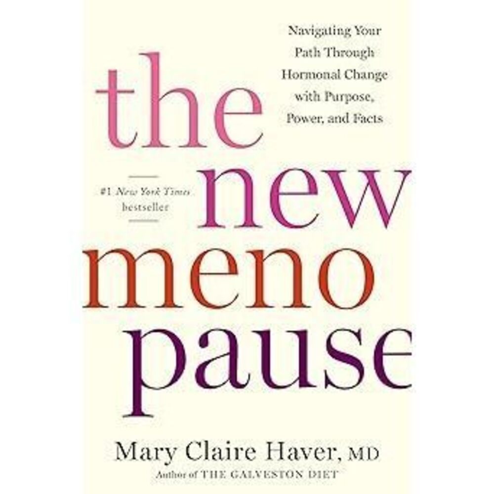 The New Menopause: Navigating Your Path Through Hormonal Change With Purpose,